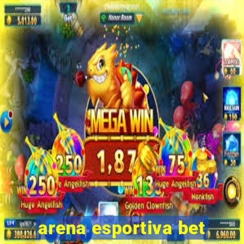 arena esportiva bet